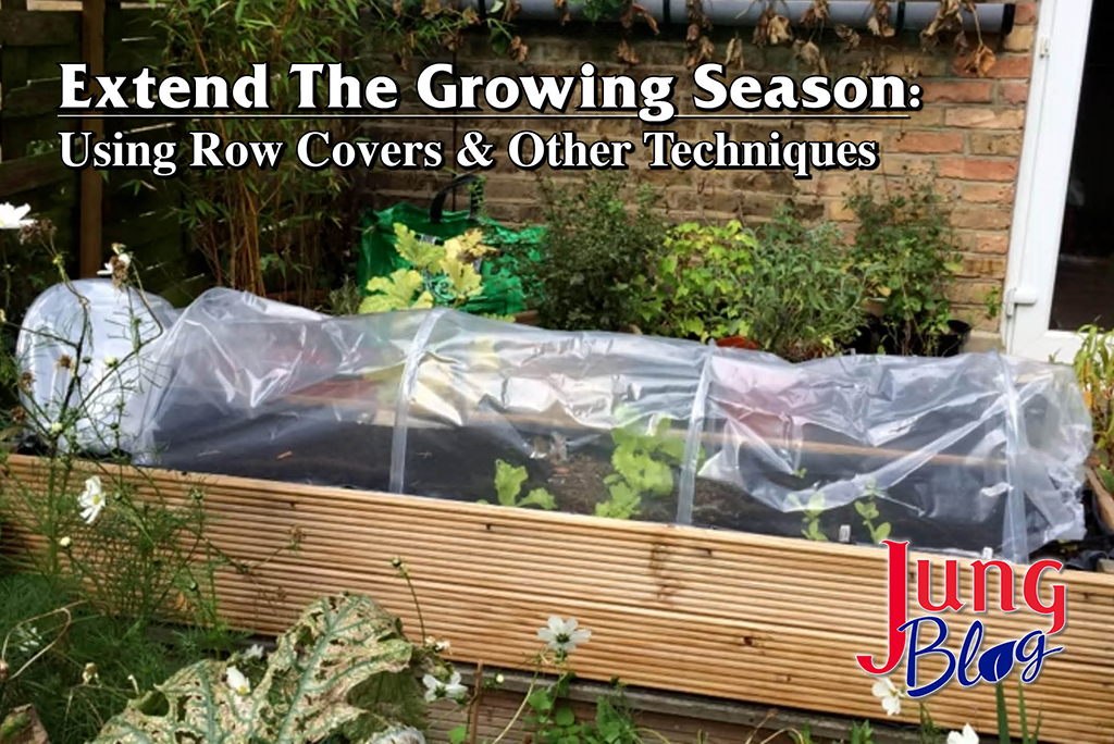 Extend The Growing Season: Using Row Covers & Other Techniques